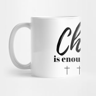 Christ is Enough V18 Mug